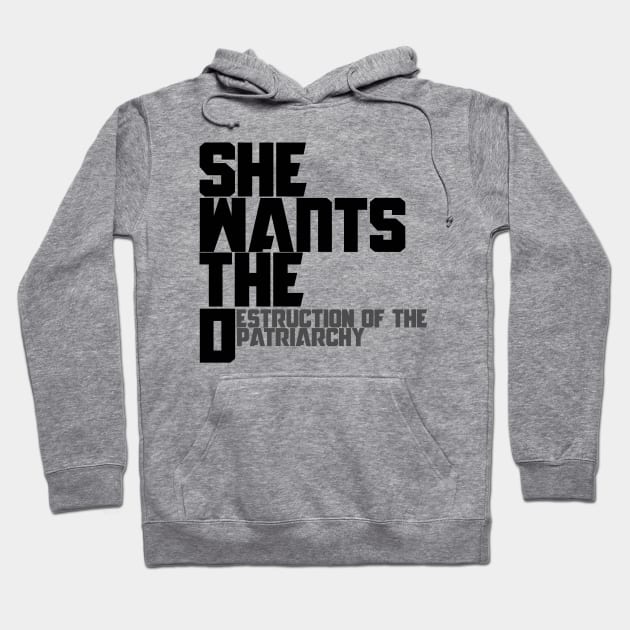 She wants the destruction of the patriarchy Hoodie by bubbsnugg